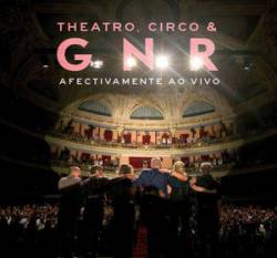 GNR : Theatro, Circo & GNR – Afectivamente ao Vivo